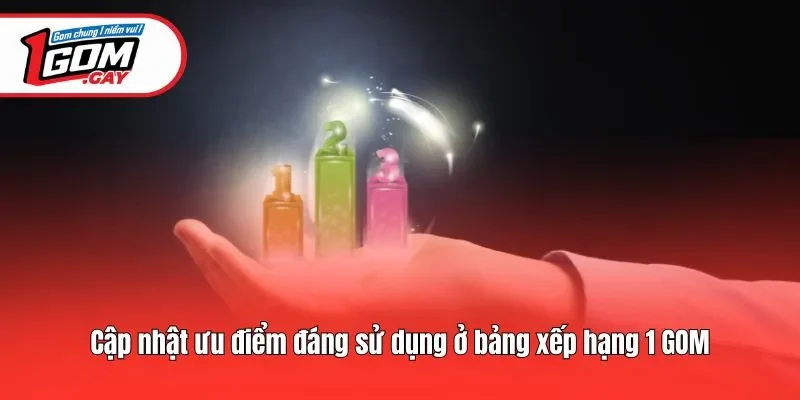 Cập nhật ưu điểm đáng sử dụng ở bảng xếp hạng 1 GOM