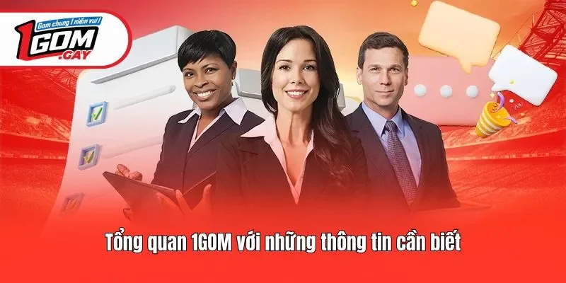 Tổng quan 1GOM với những thông tin cần biết